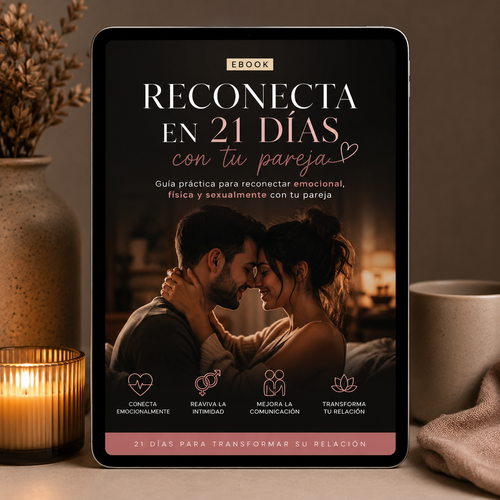 Reconecta en 21 Días: La Guía Práctica para Volver a Sentirte Cerca de tu Pareja