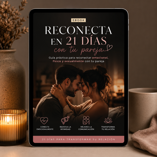 Reconecta en 21 Días: La Guía Práctica para Volver a Sentirte Cerca de tu Pareja